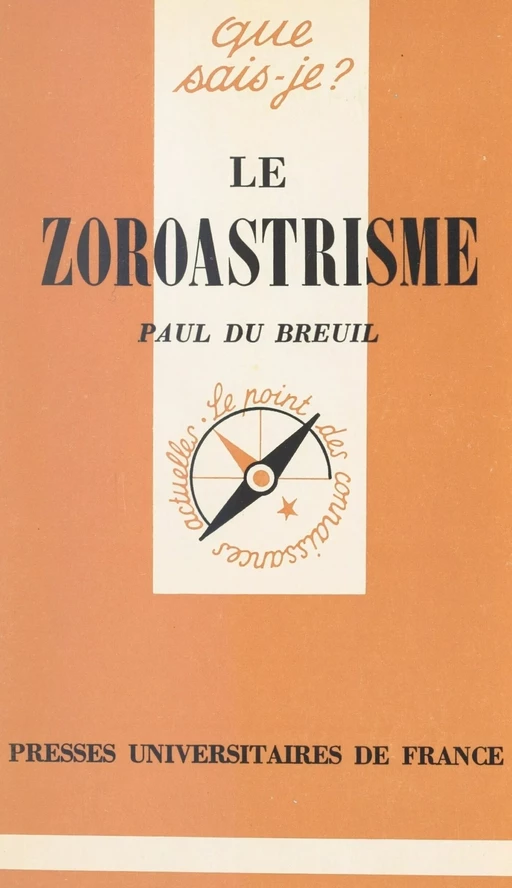 Le zoroastrisme - Paul du Breuil - (Presses universitaires de France) réédition numérique FeniXX