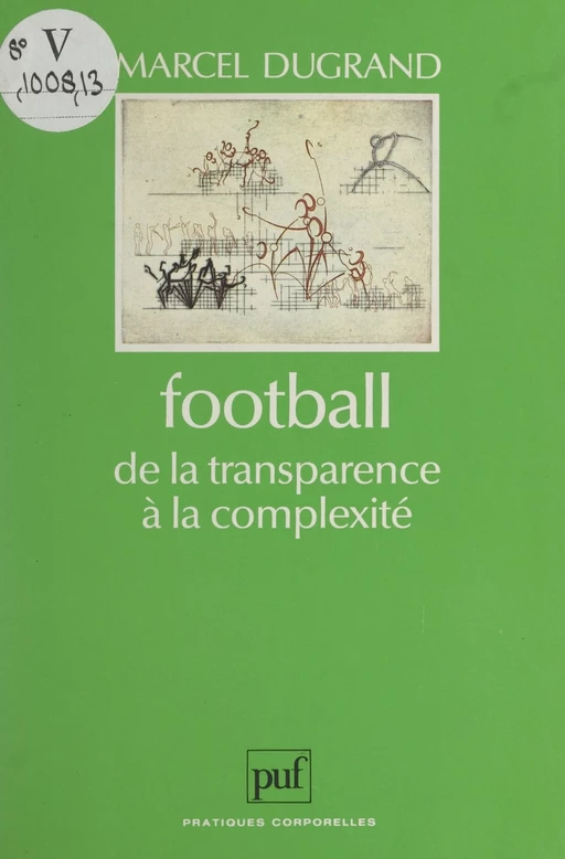 Football, de la transparence à la complexité - Marcel Dugrand - (Presses universitaires de France) réédition numérique FeniXX