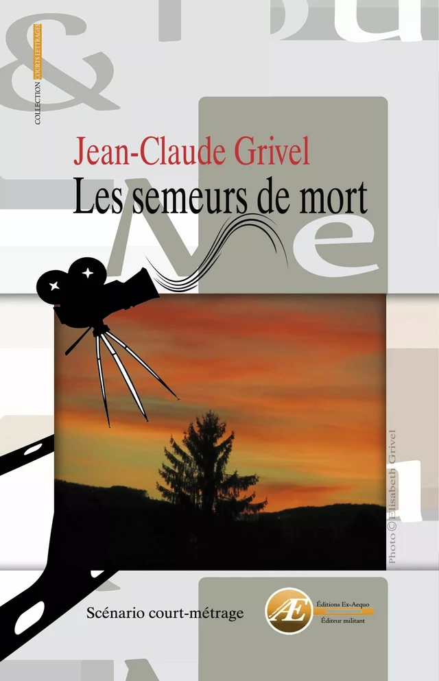 Les semeurs de mort - Jean-Claude Grivel - Ex Aequo