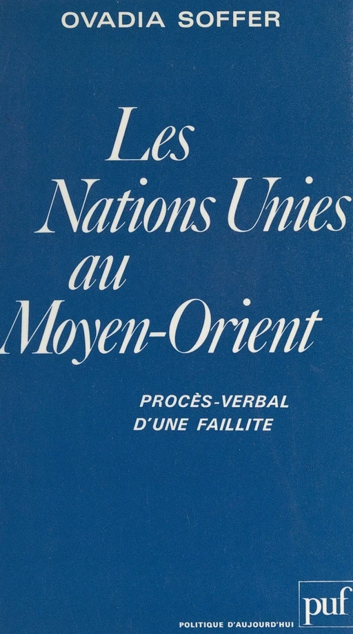 Les Nations Unies au Moyen-Orient - Ovadia Soffer - (Presses universitaires de France) réédition numérique FeniXX