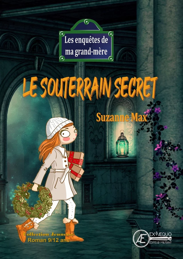 Le souterrain secret - Suzanne Max - Ex Aequo