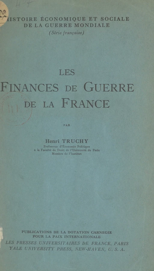 Les finances de guerre de la France - Henry Truchy - (Presses universitaires de France) réédition numérique FeniXX