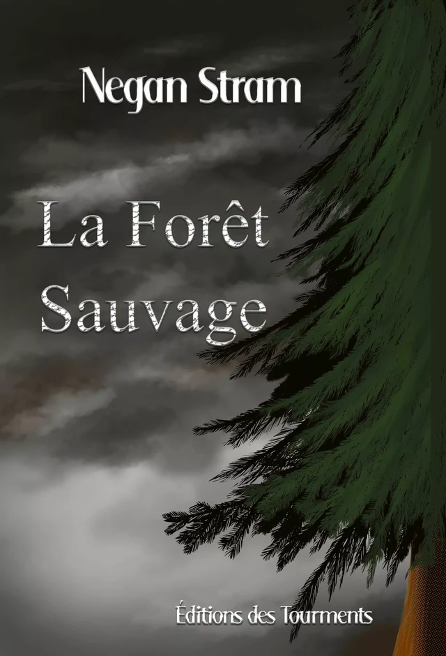 La Forêt Sauvage - Negan Stram - Tourments