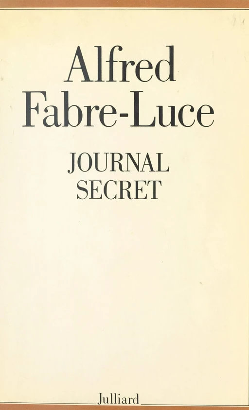 Journal secret - Alfred Fabre-Luce - (Julliard) réédition numérique FeniXX