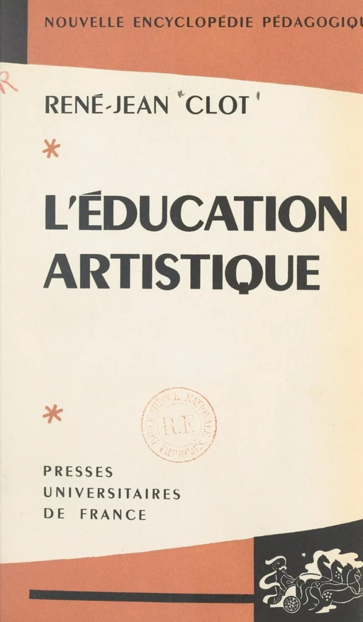 L'éducation artistique - René-Jean Clot - (Presses universitaires de France) réédition numérique FeniXX