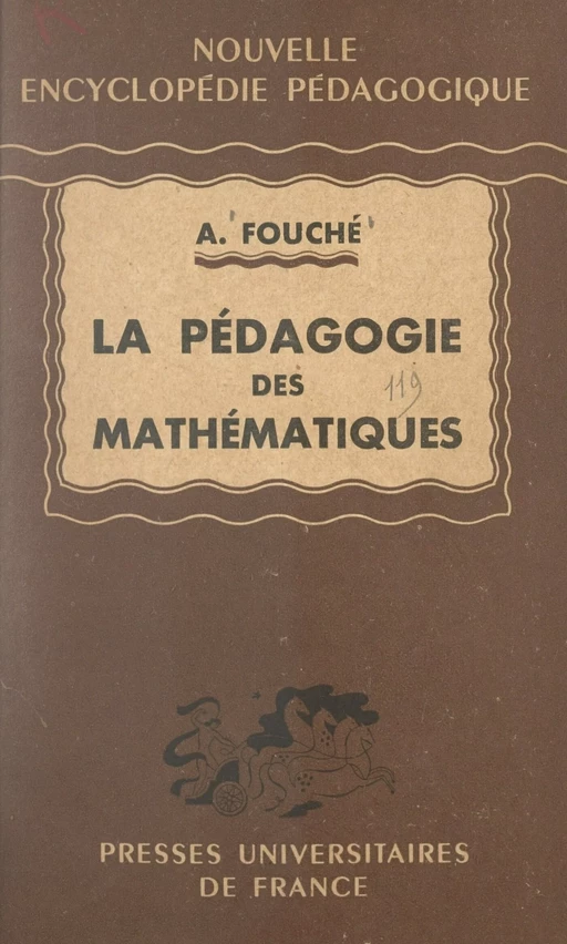 La pédagogie des mathématiques - André Fouché - (Presses universitaires de France) réédition numérique FeniXX