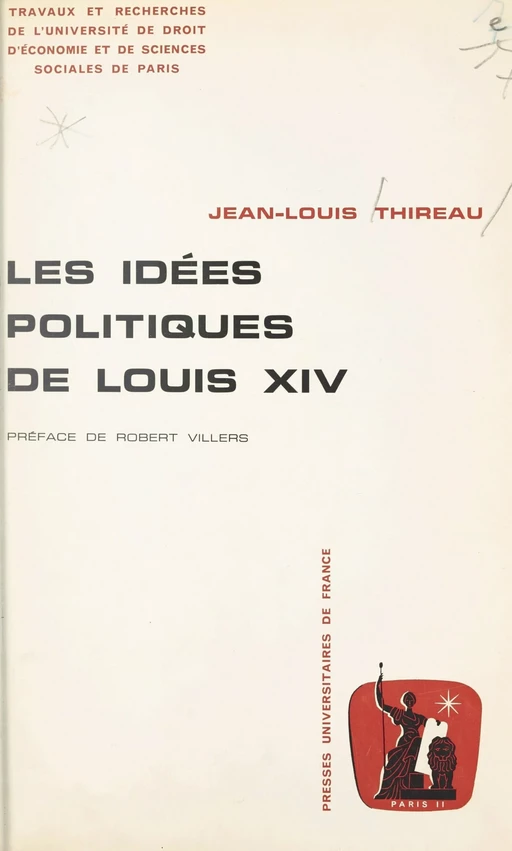 Les idées politiques de Louis XIV - Jean-Louis Thireau - (Presses universitaires de France) réédition numérique FeniXX