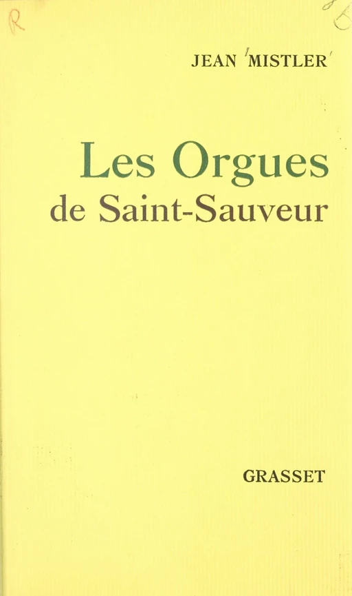 Les orgues de Saint-Sauveur - Jean Mistler - (Grasset) réédition numérique FeniXX