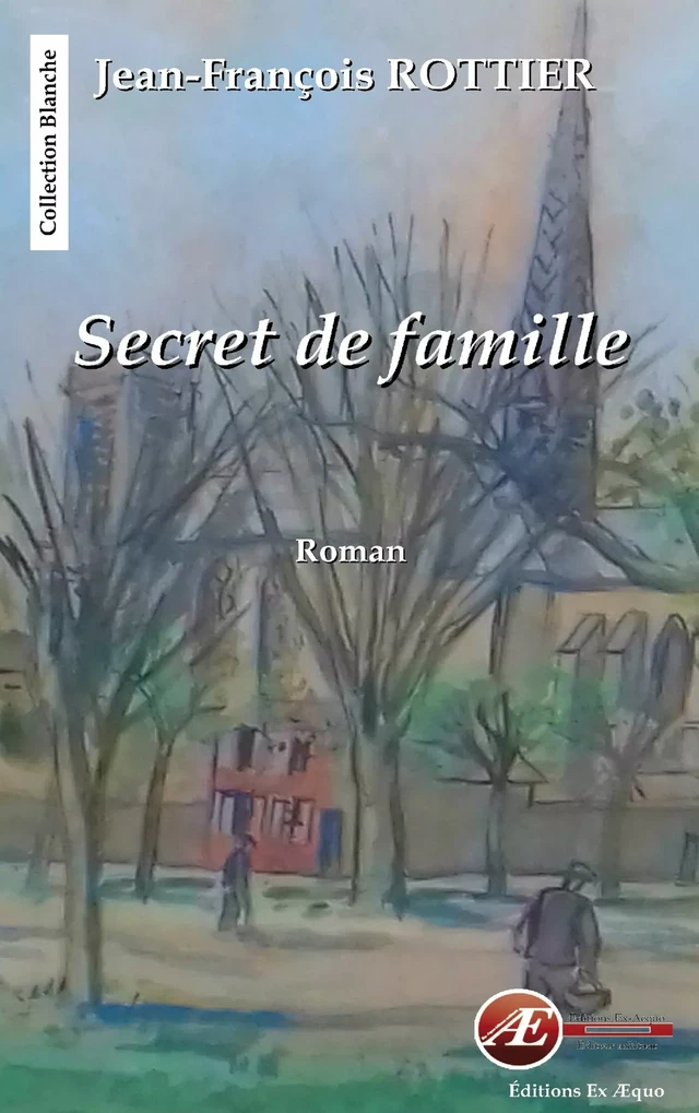 Secret de famille - Jean-François Rottier - Ex Aequo