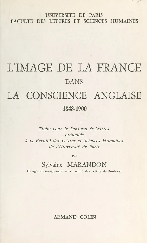 L'image de la France dans la conscience anglaise, 1848-1900 - Sylvaine Marandon - (Armand Colin) réédition numérique FeniXX