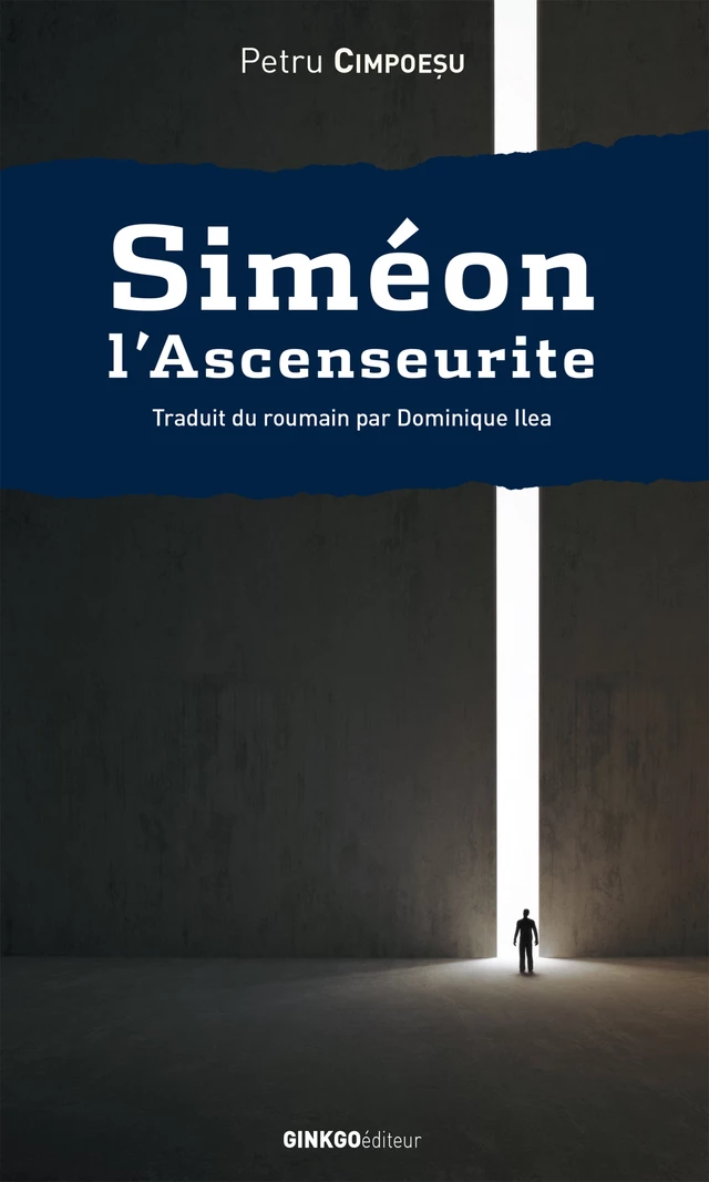 Siméon l'Ascenseurite - Petru Cimpoeşu - Ginkgo éditeur