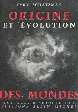 Origine et évolution des mondes