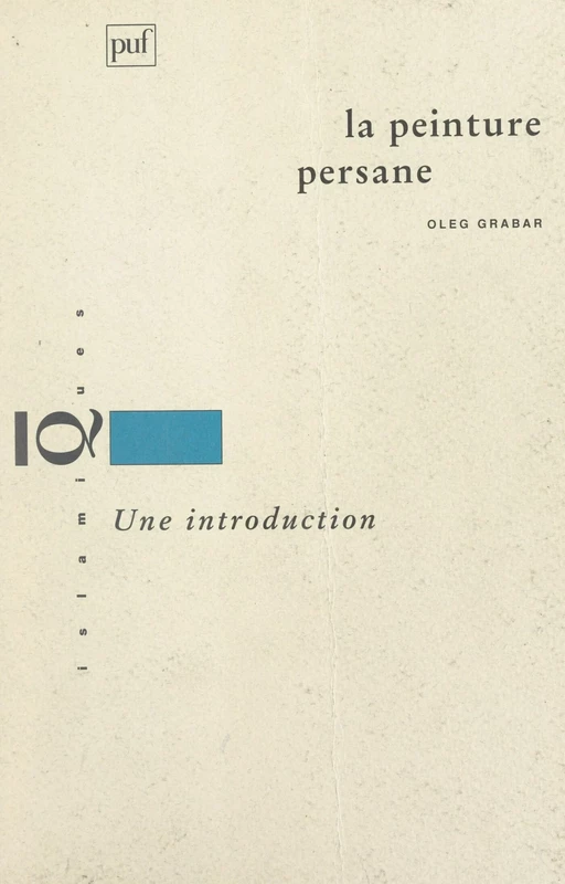 La peinture persane - Oleg Grabar - (Presses universitaires de France) réédition numérique FeniXX