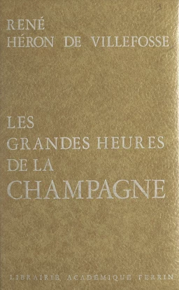 Les grandes heures de la Champagne