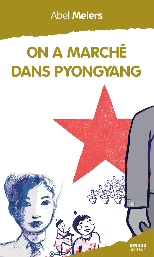 On a marché dans Pyongyang - Abel Meiers - Ginkgo éditeur