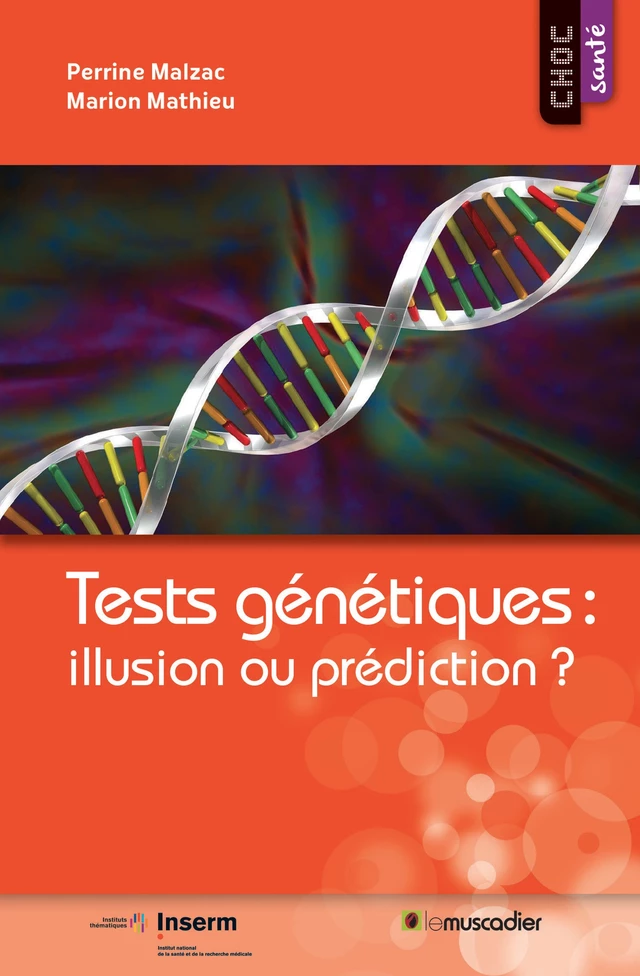 Tests génétiques : illusion ou prédiction ? - Perrine Malzac, Marion Mathieu - Le Muscadier