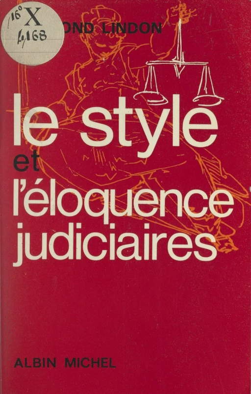 Le style et l'éloquence judiciaires - Raymond Lindon - (Albin Michel) réédition numérique FeniXX