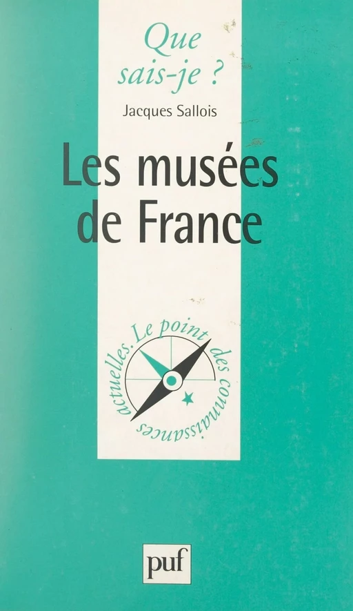 Les musées de France - Jacques Sallois - (Presses universitaires de France) réédition numérique FeniXX