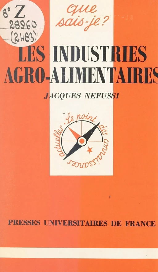 Les industries agro-alimentaires - Jacques Nefussi - (Presses universitaires de France) réédition numérique FeniXX