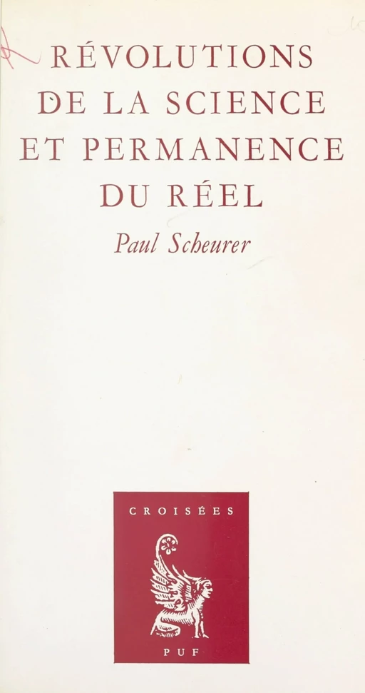 Révolutions de la science et permanence du réel - Paul Scheurer - (Presses universitaires de France) réédition numérique FeniXX