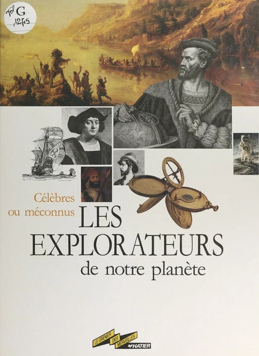 Les explorateurs de notre planète - Josselyne Chamarat, Geneviève Duroselle - (Hatier) réédition numérique FeniXX