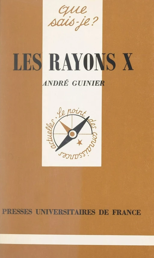 Les rayons X - André Guinier - (Presses universitaires de France) réédition numérique FeniXX