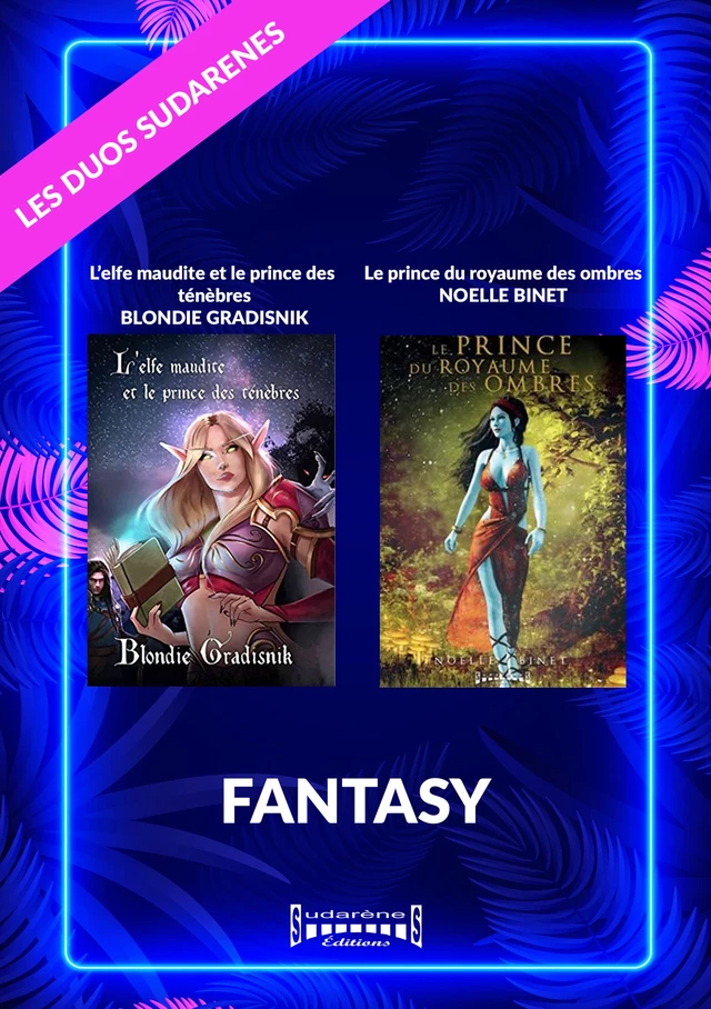 Duo Sudarenes : Fantasy - Blondie Gradisnik, Noëlle Binet - Sudarènes Editions