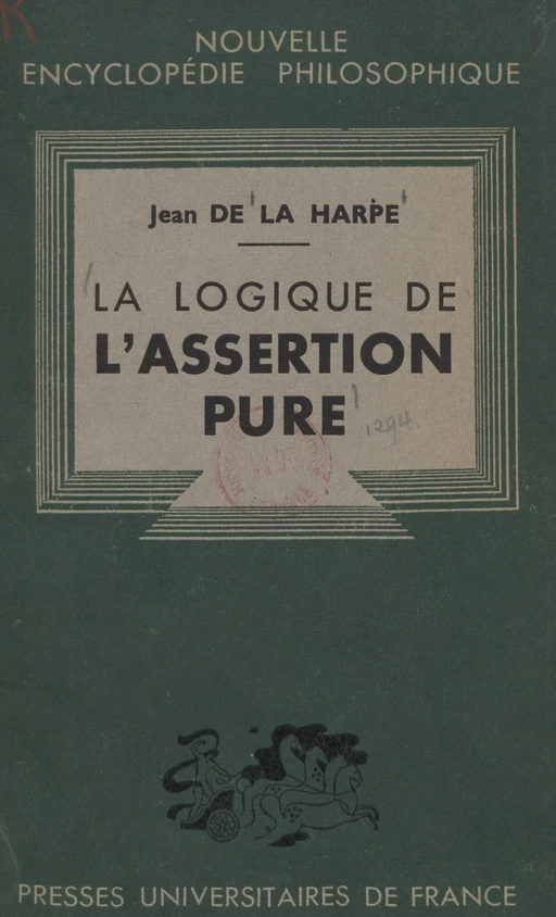 La logique de l'assertion pure - Jean de La Harpe - (Presses universitaires de France) réédition numérique FeniXX