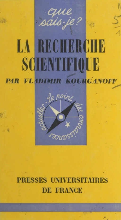 La recherche scientifique - Jean-Claude Kourganoff, Vladimir Kourganoff - (Presses universitaires de France) réédition numérique FeniXX