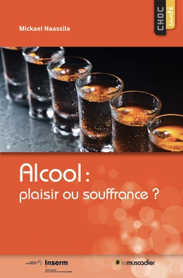 Alcool : plaisir ou souffrance ?