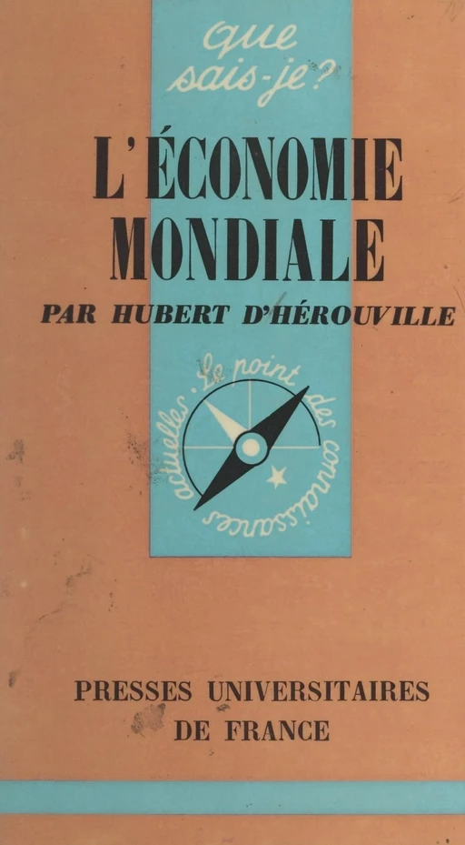 L'économie mondiale - Hubert d'Hérouville - (Presses universitaires de France) réédition numérique FeniXX