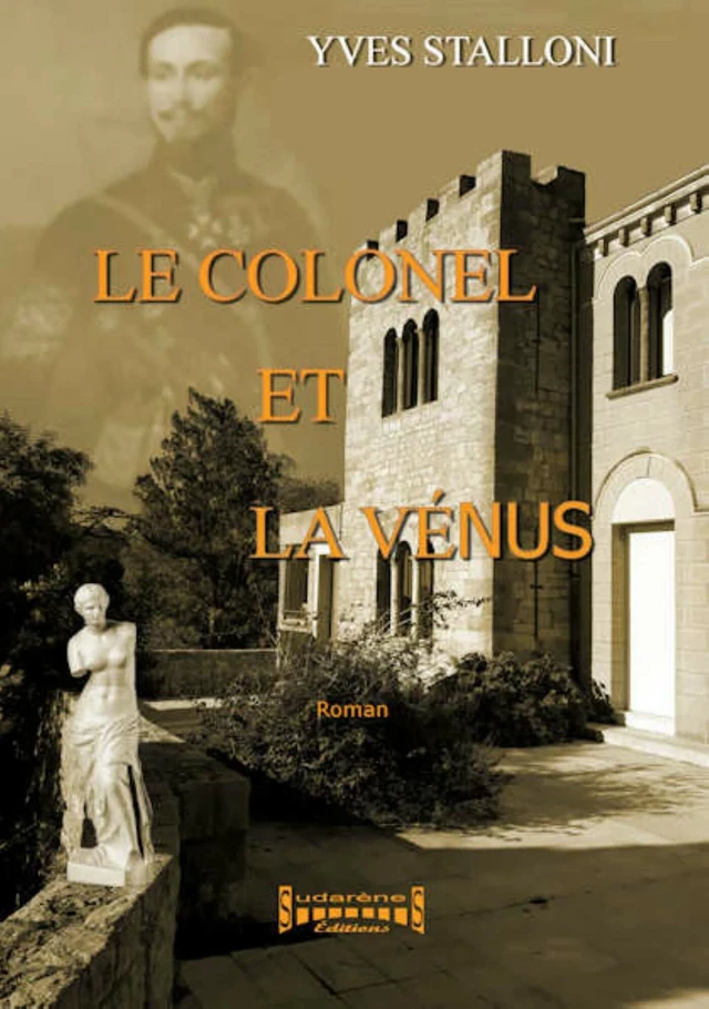 Le Colonel et la Venus - Yves Stalloni - Sudarènes Editions