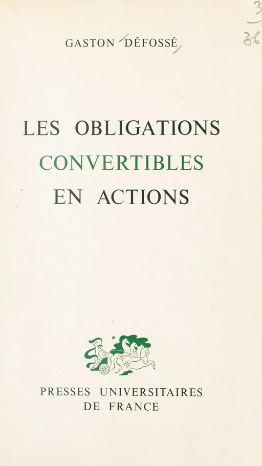 Les obligations convertibles en actions - Gaston Défossé - (Presses universitaires de France) réédition numérique FeniXX