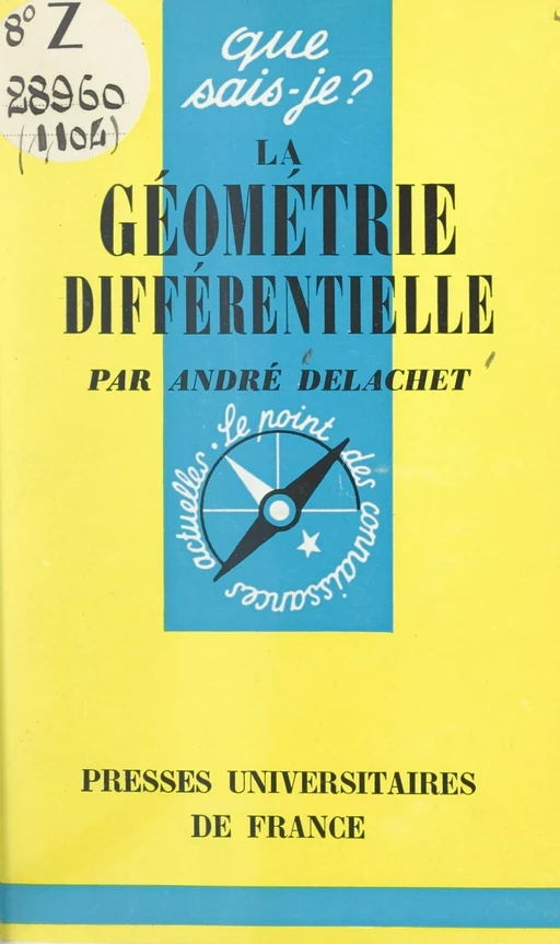 La géométrie différentielle - André Delachet - (Presses universitaires de France) réédition numérique FeniXX