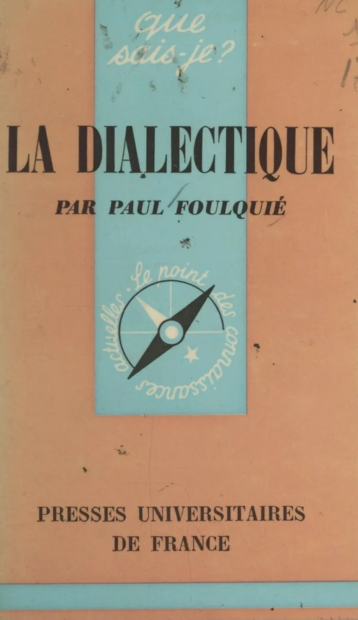 La dialectique - Paul Foulquié - (Presses universitaires de France) réédition numérique FeniXX