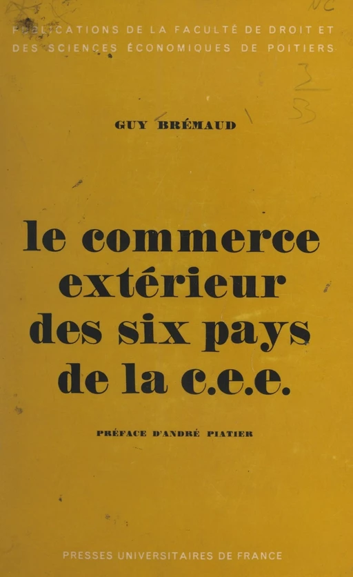 Le commerce extérieur des six pays de la Communauté économique européenne - Guy Brémaud - (Presses universitaires de France) réédition numérique FeniXX