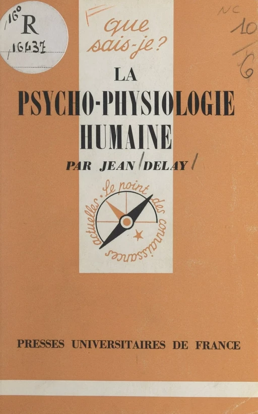 La psycho-physiologie humaine - Jean Delay - (Presses universitaires de France) réédition numérique FeniXX