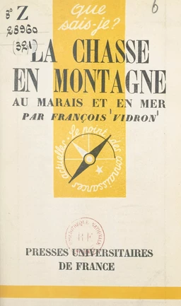 La chasse en montagne, au marais et en mer