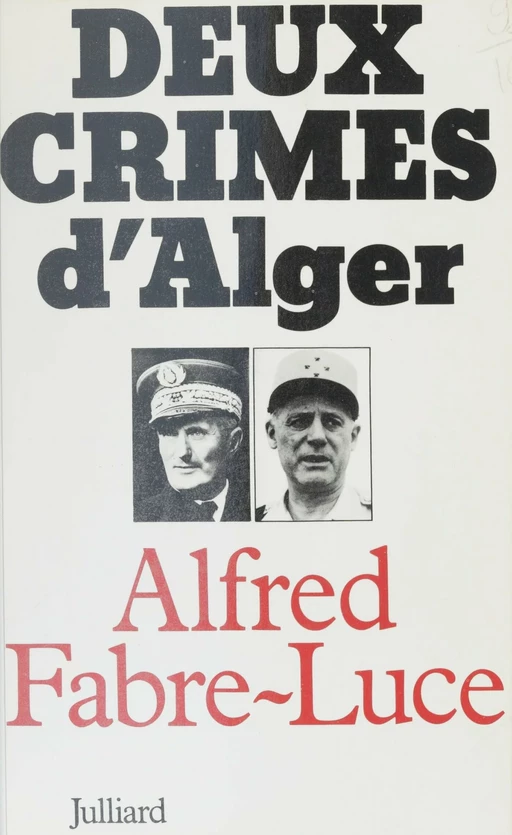 Deux crimes d'Alger - Alfred Fabre-Luce - (Julliard) réédition numérique FeniXX