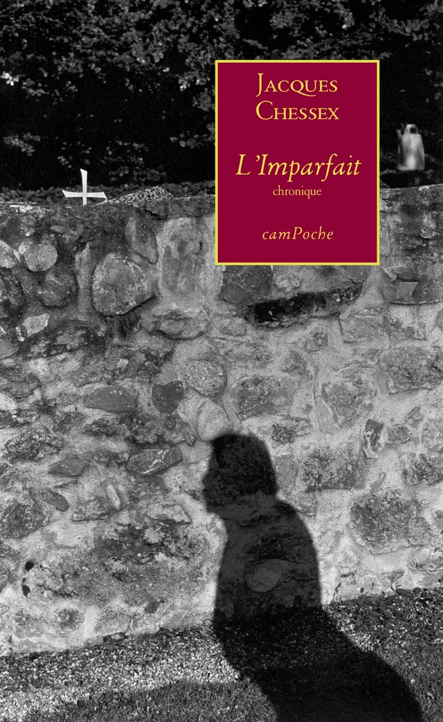 L’Imparfait - Jacques Chessex - Bernard Campiche Editeur