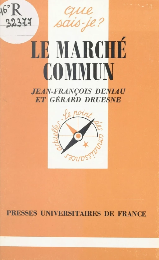 Le Marché commun - Jean-François Deniau, Gérard Druesne - (Presses universitaires de France) réédition numérique FeniXX