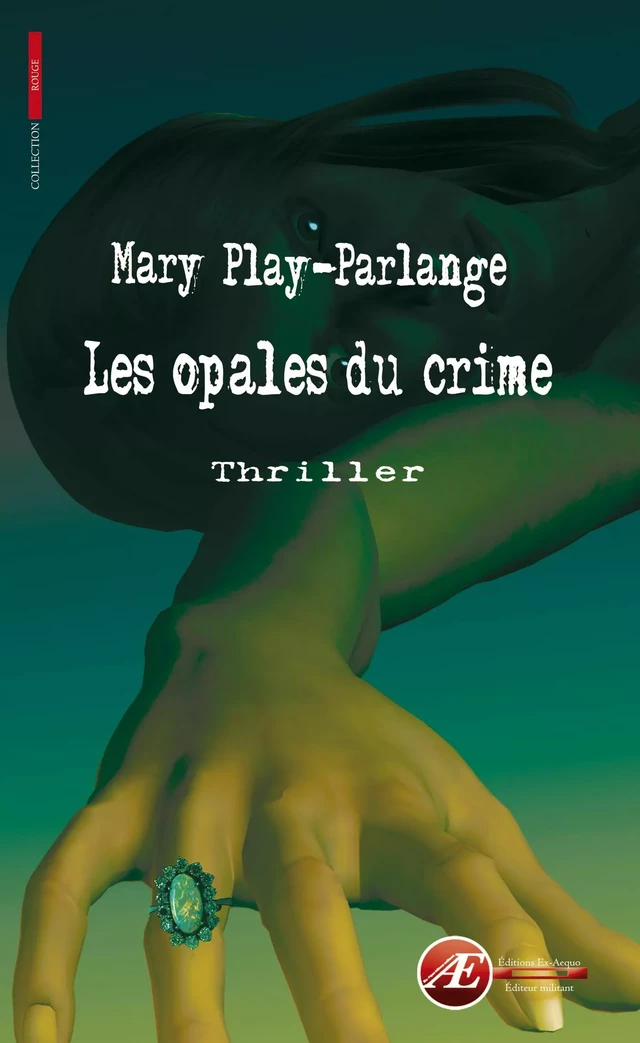 Les opales du crime - Mary Play-Parlange - Ex Aequo