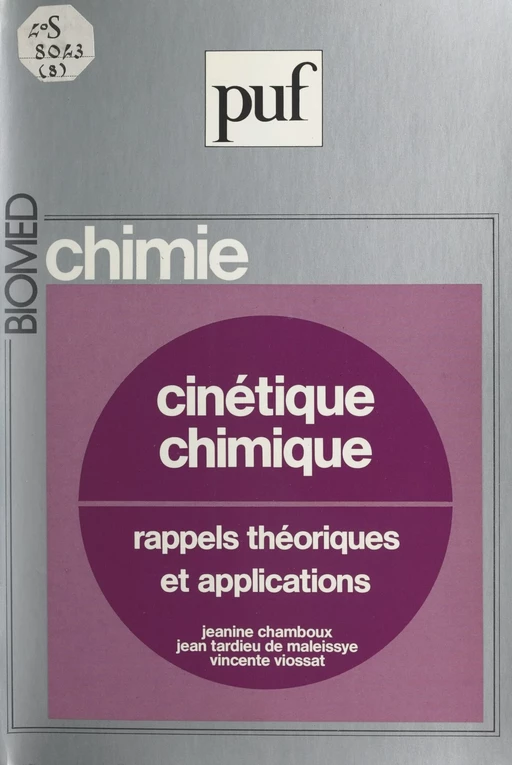 Cinétique chimique - Jeanine Chamboux, Jean Tardieu de Maleissye, Vincente Viossat - (Presses universitaires de France) réédition numérique FeniXX