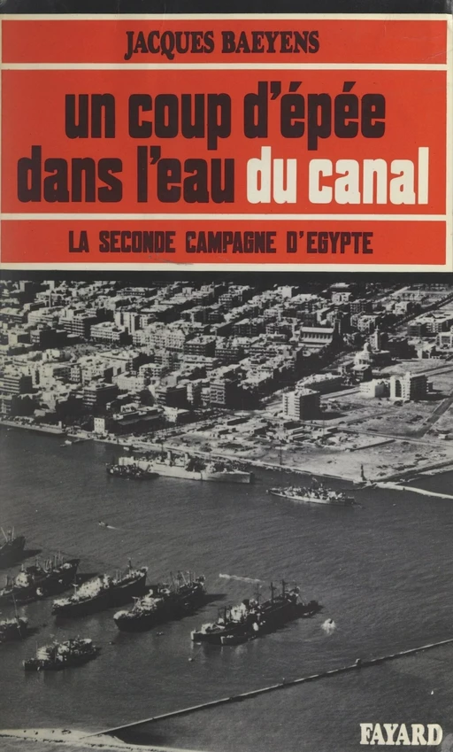 Un coup d'épée dans l'eau du canal - Jacques Baeyens - (Fayard) réédition numérique FeniXX