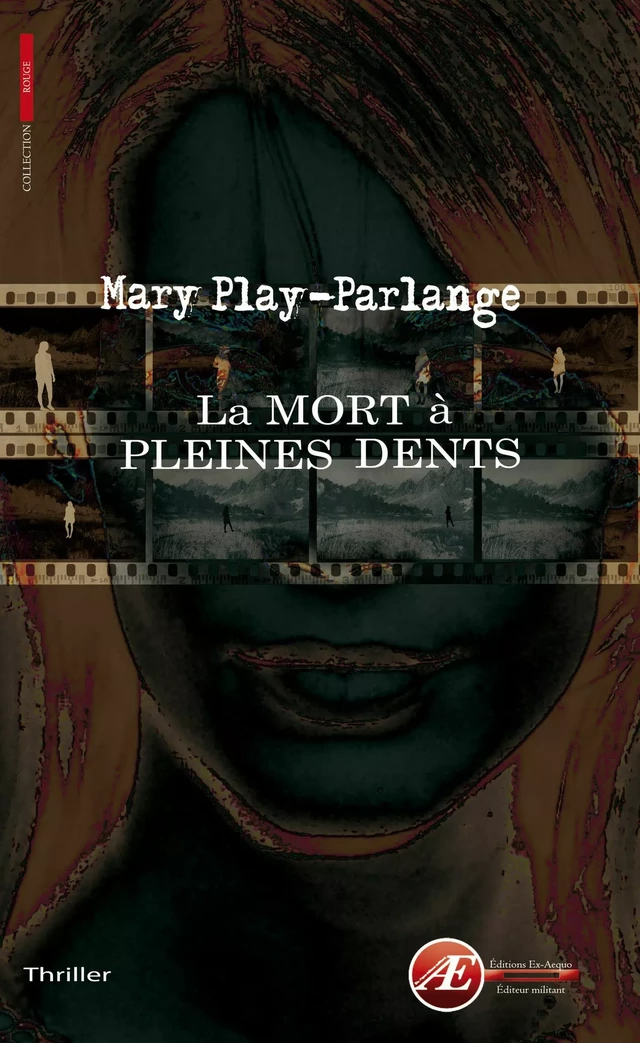 La mort à pleines dents - Mary Play-Parlange - Ex Aequo