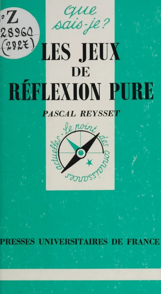 Les jeux de réflexion pure - Pascal Reysset - (Presses universitaires de France) réédition numérique FeniXX