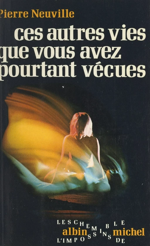 Ces autres vies que vous avez pourtant vécues - Pierre Neuville - (Albin Michel) réédition numérique FeniXX