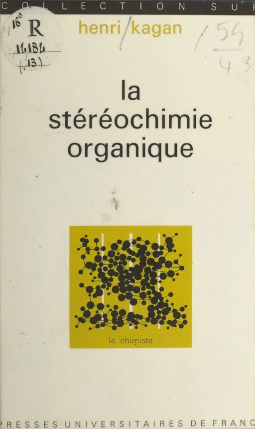 La stéréochimie organique - Henri Kagan - (Presses universitaires de France) réédition numérique FeniXX