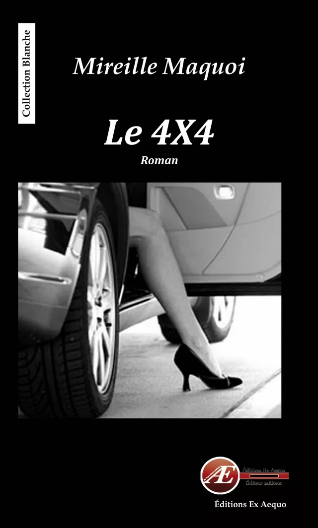 Le 4x4 - Mireille Maquoi - Ex Aequo