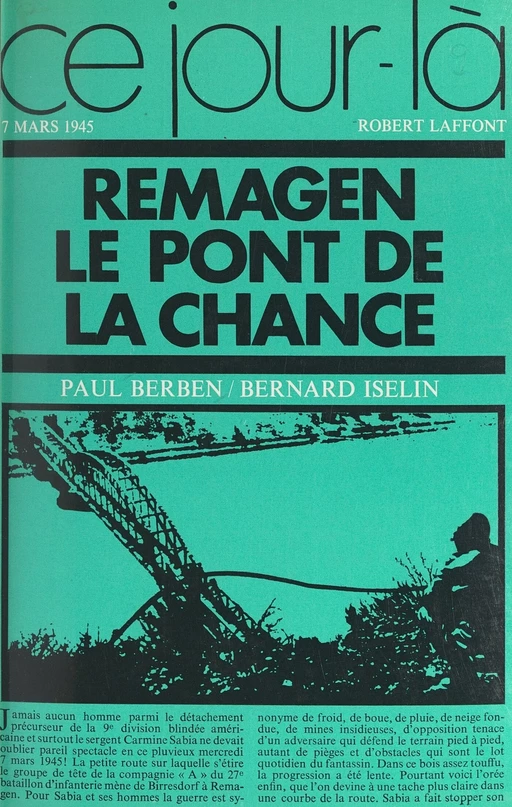 Remagen, le pont de la chance, 7 mars 1945 - Paul Berben, Bernard Iselin - (Robert Laffont) réédition numérique FeniXX